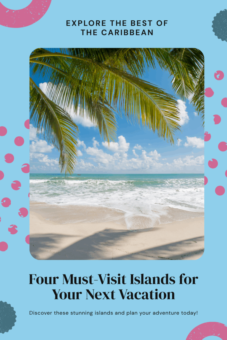 Four Must-Visit Islands in the Caribbean