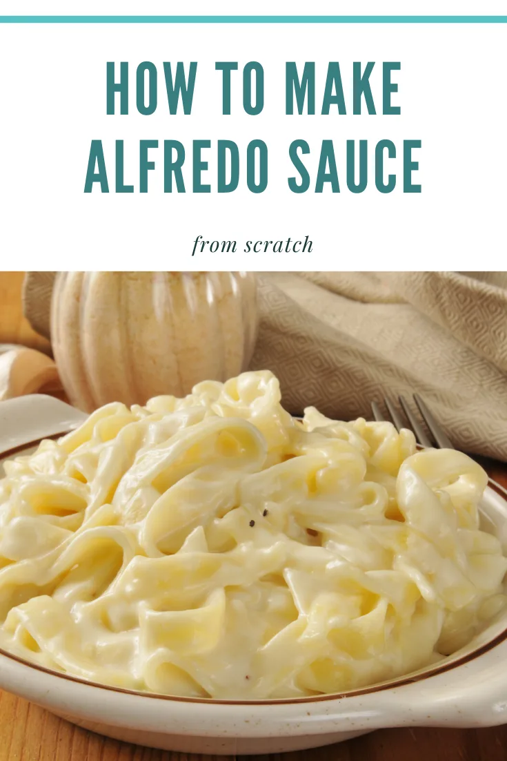 making Alfredo sauce from scratch at home
