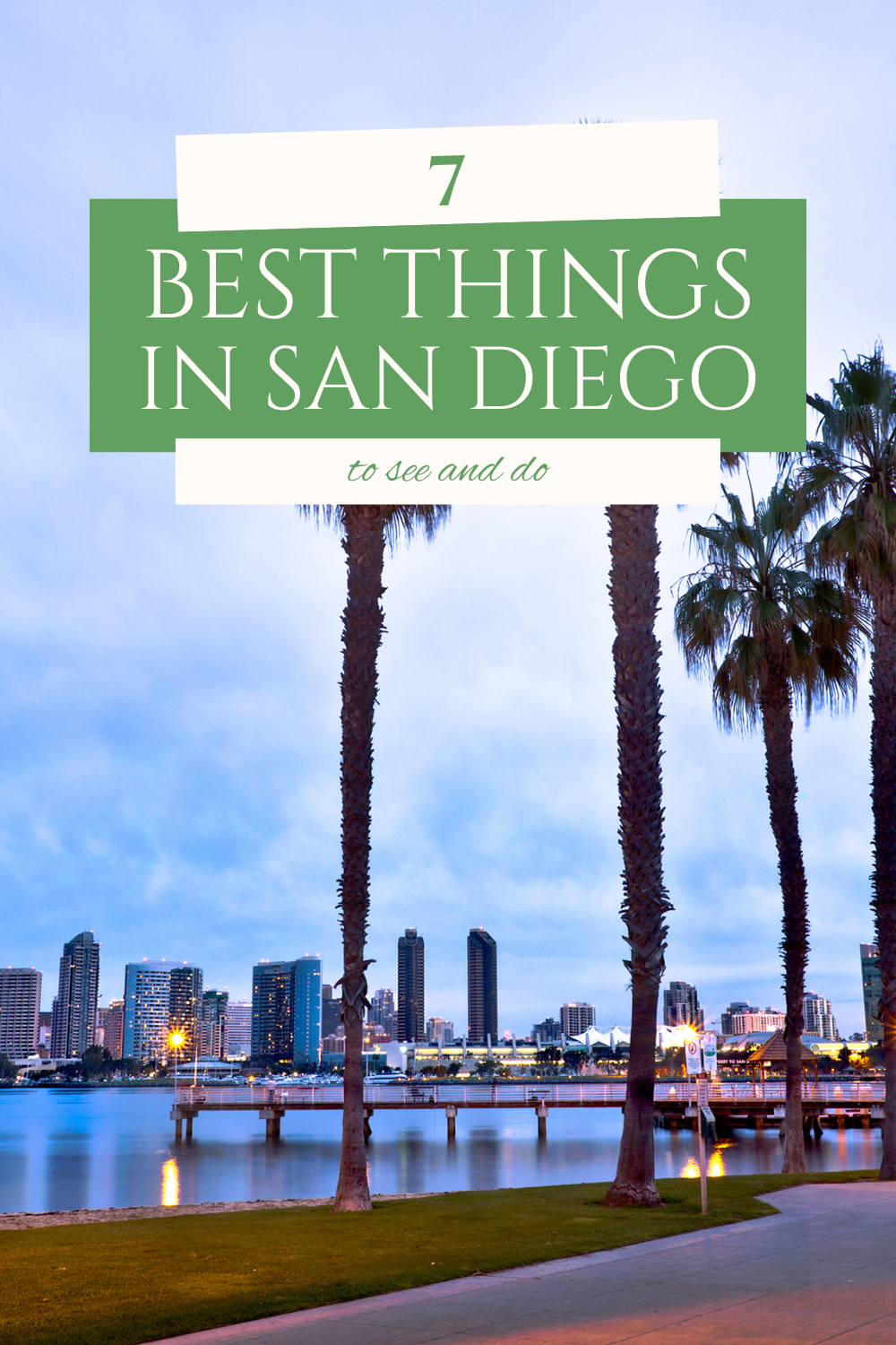 7 Best Things to do in San Diego