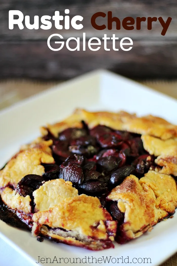 Easy Rustic Cherry Galette - Jen Around the World