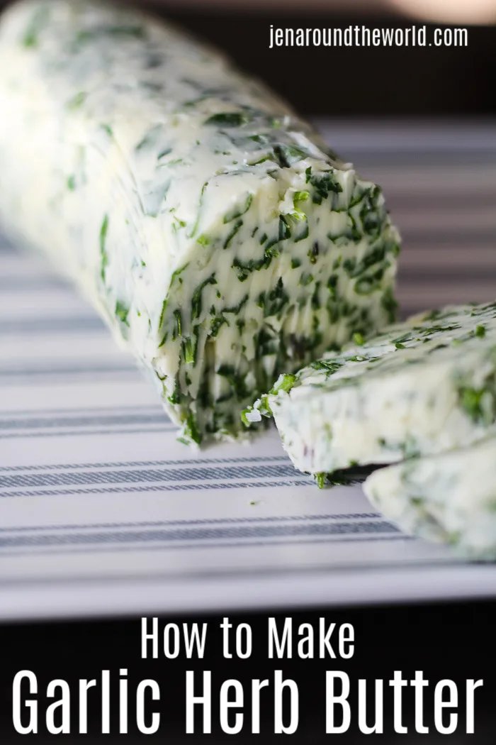 How to make Garlic Herb Butter - Jen Around the World