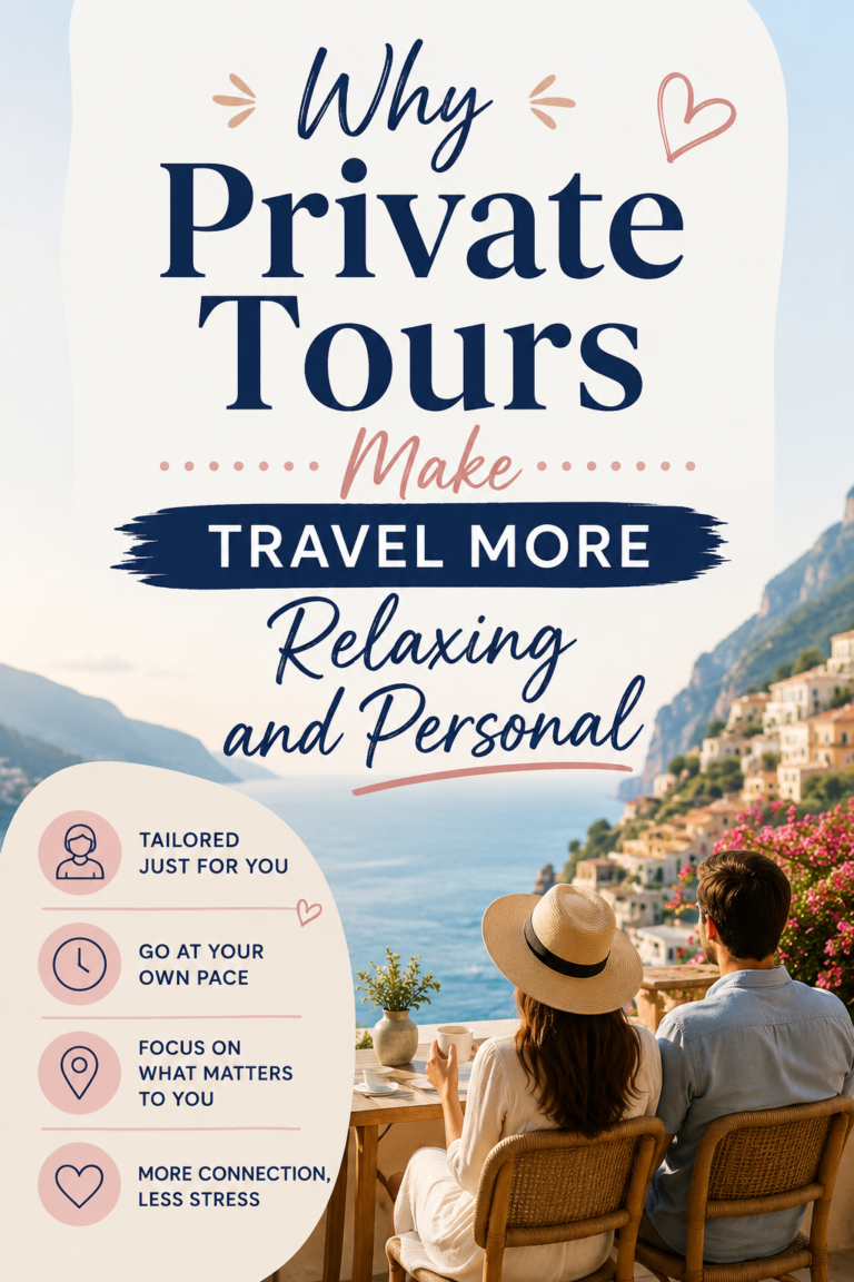 Why Private Tours Make Travel More Relaxing and Personal