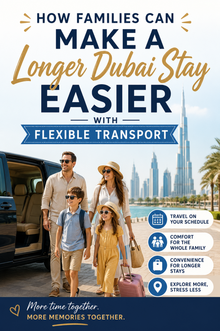How Families Can Make a Longer Dubai Stay Easier With Flexible Transport