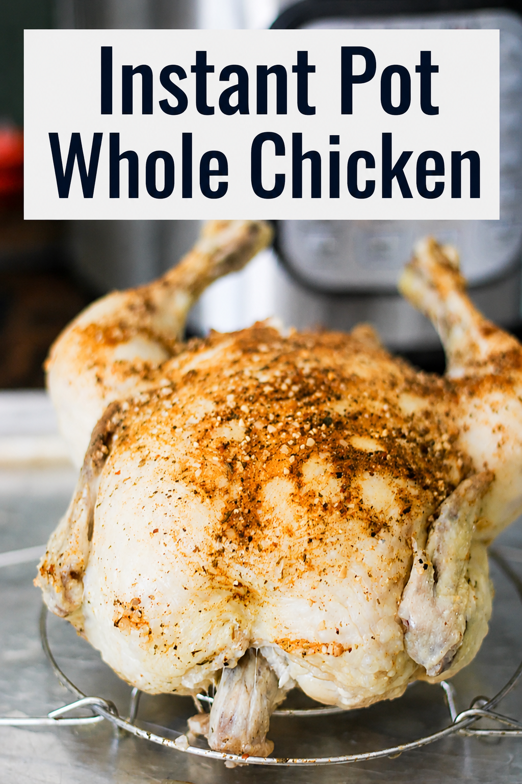 Instant Pot Whole Chicken