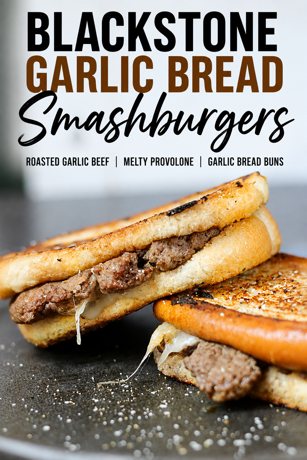 blackstone garlic bread smashburgers