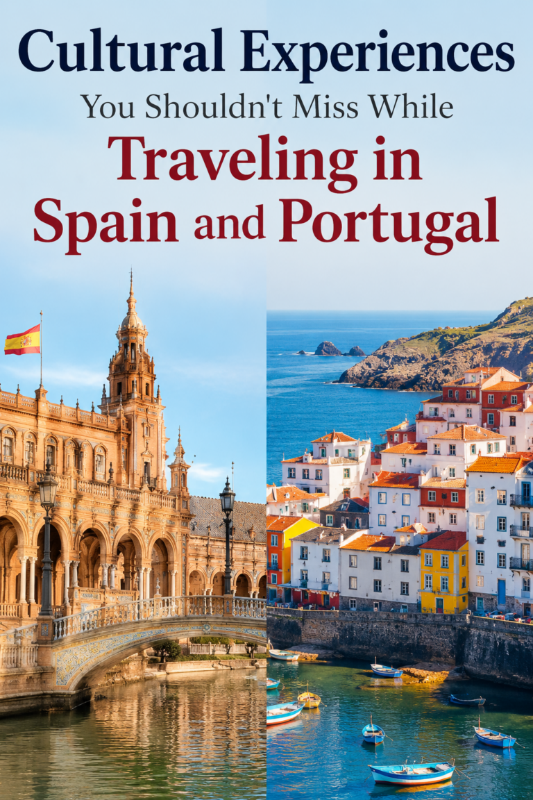Cultural Experiences You Shouldn't Miss While Traveling in Spain and Portugal