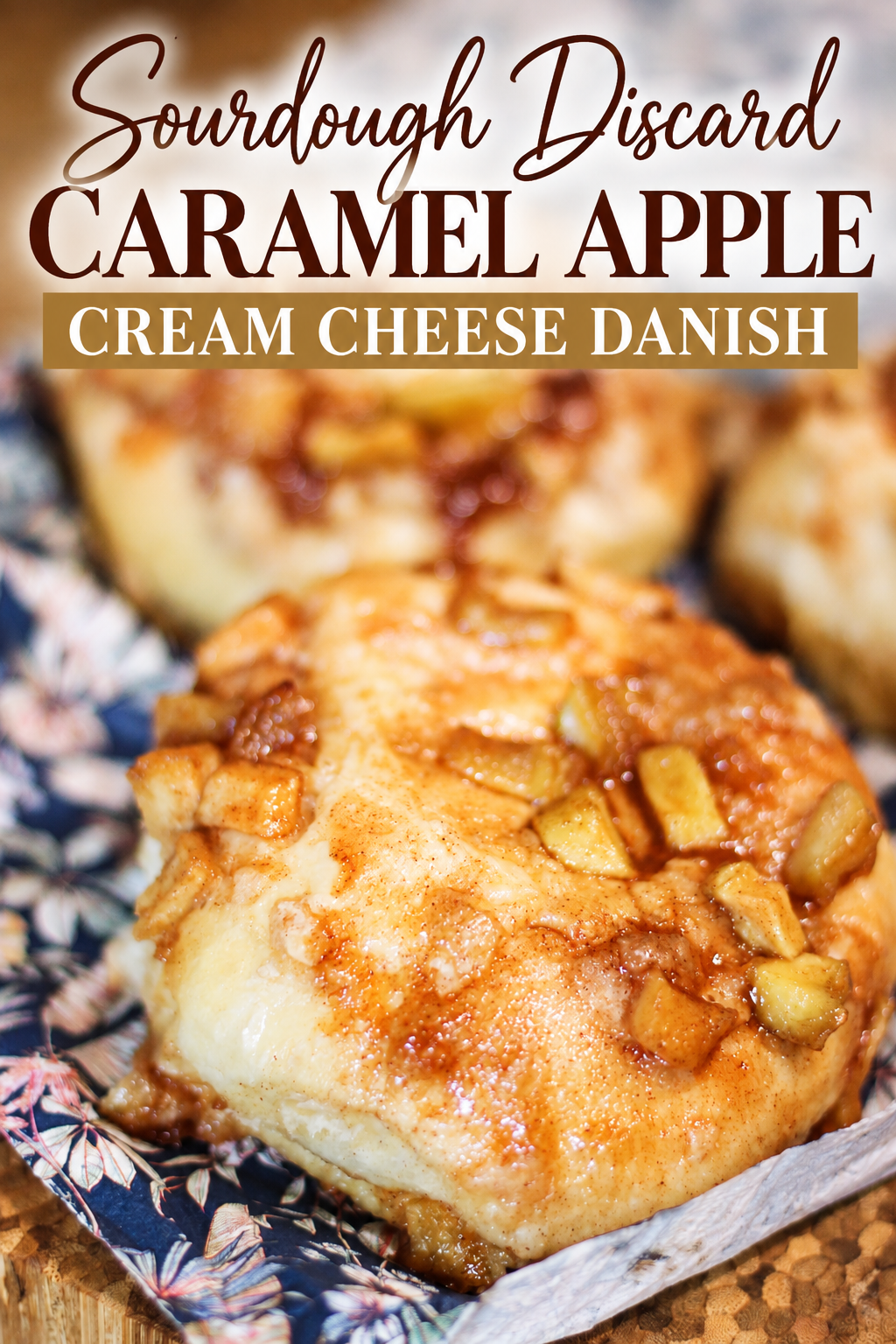 Sourdough Discard Caramel Apple Cream Cheese Danish